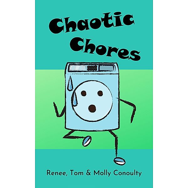 Chaotic Chores (Chirpy Chapters, #1) / Chirpy Chapters, Renee Conoulty, Tom Conoulty, Molly Conoulty