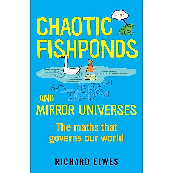 Chaotic Fishponds and Mirror Universes, Richard Elwes
