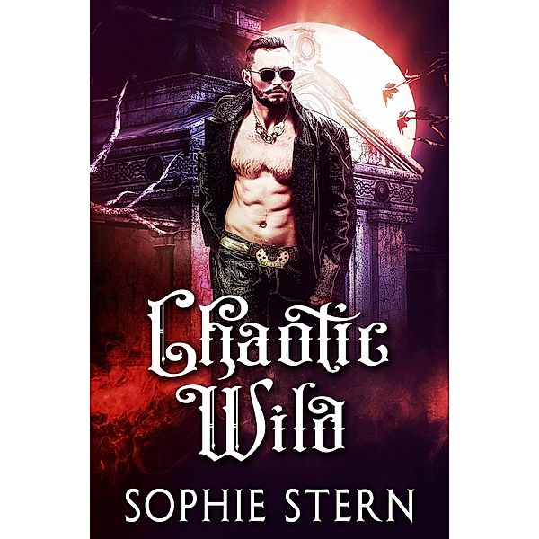Chaotic Wild: A Vampire Romance, Sophie Stern