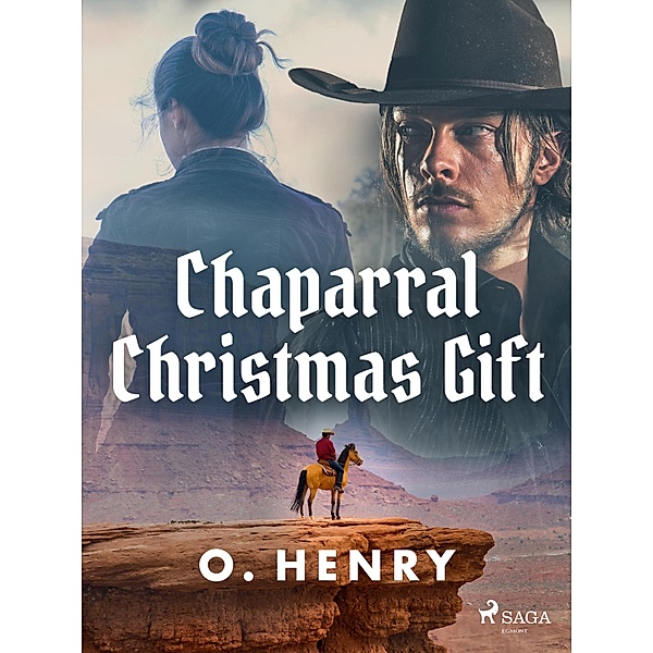 Chaparral Christmas Gift / Whirligigs, O. Henry