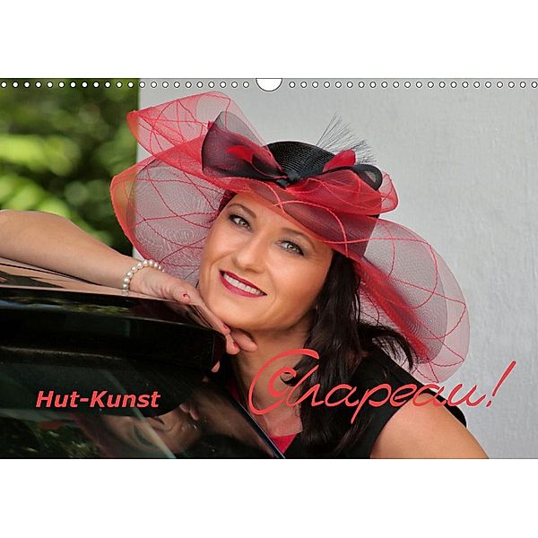 Chapeau! Hut-Kunst (Wandkalender 2021 DIN A3 quer), Willy Holger Wagner, Vona Bisz