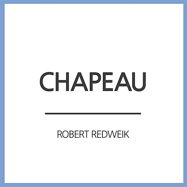 Chapeau (Single), Robert Redweik