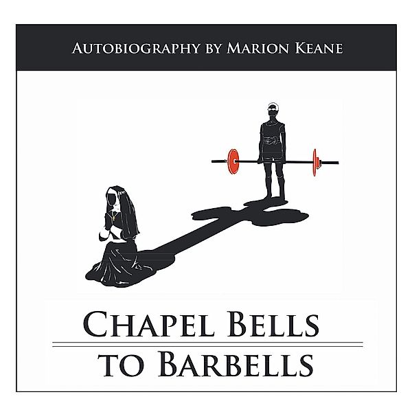 Chapel Bells to Barbells, Marion Keane