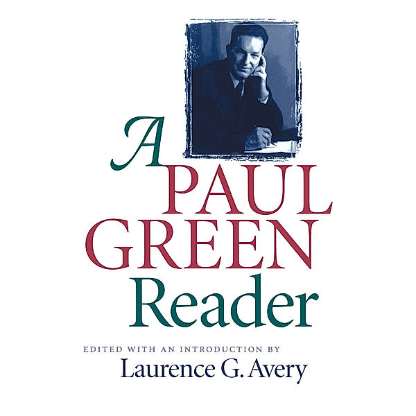 Chapel Hill Books: A Paul Green Reader