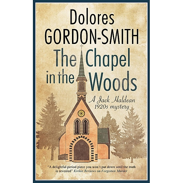 Chapel in the Woods, The / A Jack Haldean Murder Mystery Bd.11, Dolores Gordon-Smith