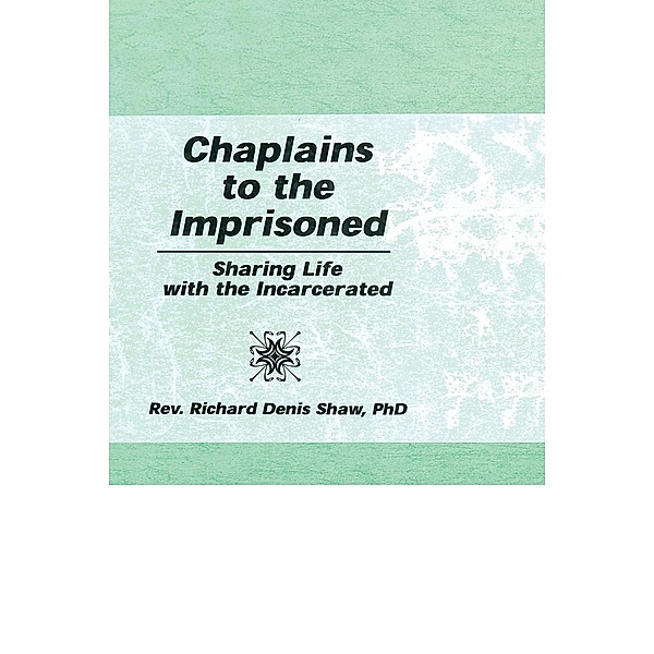 Chaplains to the Imprisoned, Richard D Shaw