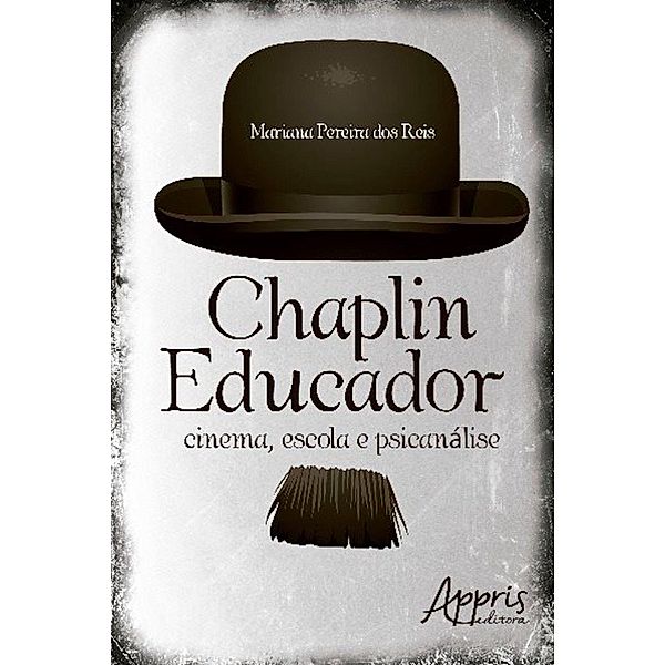 Chaplin educador / Educação e Pedagogia - Educação, Tecnologias e Transdisciplinaridades, Mariana Pereira dos Reis