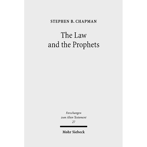 Chapman, S: Law and the Prophets, Stephen B. Chapman