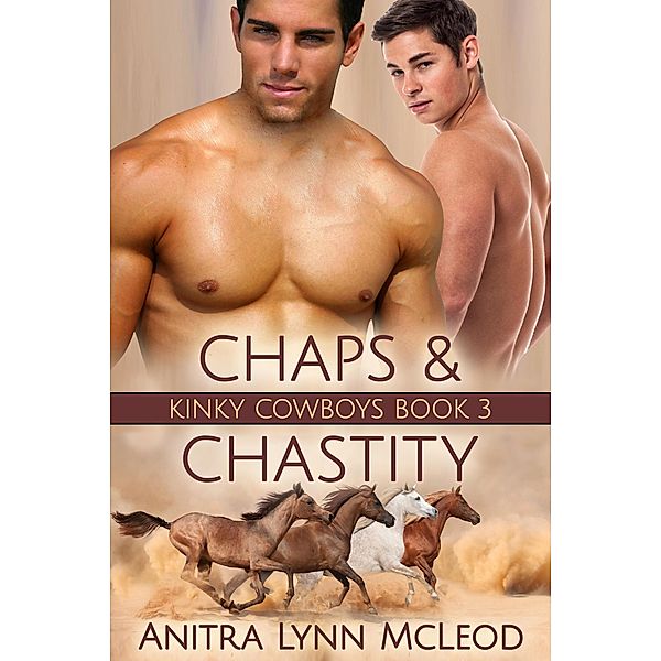 Chaps & Chastity (Kinky Cowboys, #3) / Kinky Cowboys, Anitra Lynn McLeod