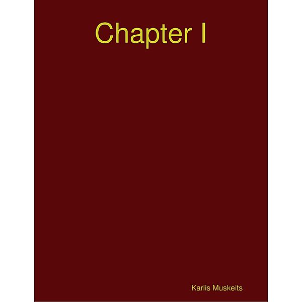 Chapter I, Karlis Muskeits