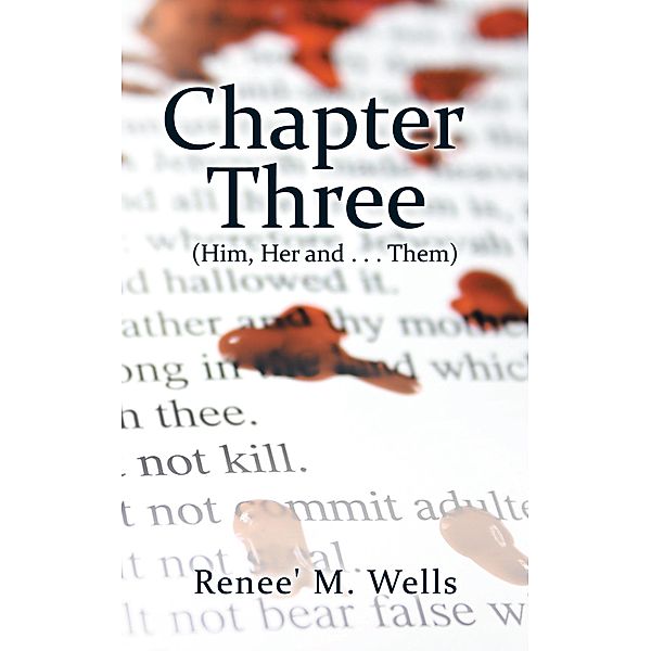 Chapter Three, Renee' M. Wells