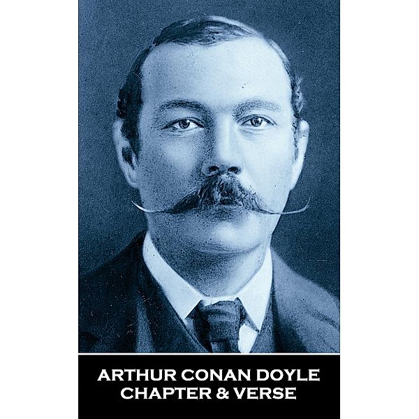 Chapter & Verse - Arthur Conan Doyle, Arthur Conan Doyle