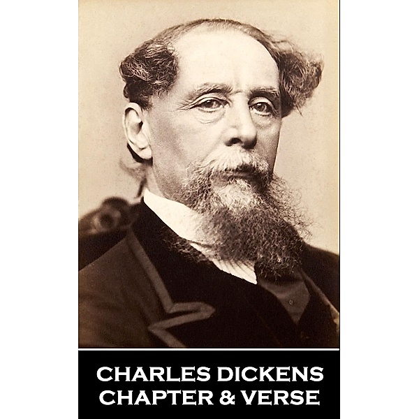 Chapter & Verse - Charles Dickens, Charles Dickens