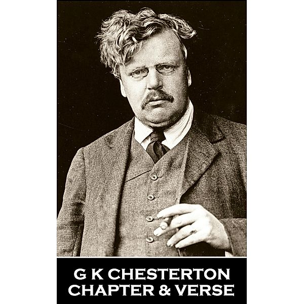 Chapter & Verse - G K Chesterton, G K Chesterton