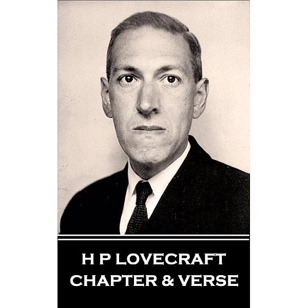 Chapter & Verse - H P Lovecraft, H P Lovecraft