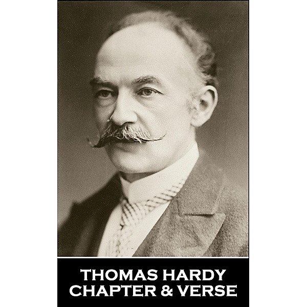 Chapter & Verse - Thomas Hardy, Thomas Hardy