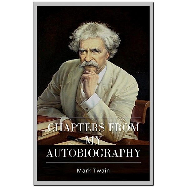 Chapters from My Autobiography, Mark Twain