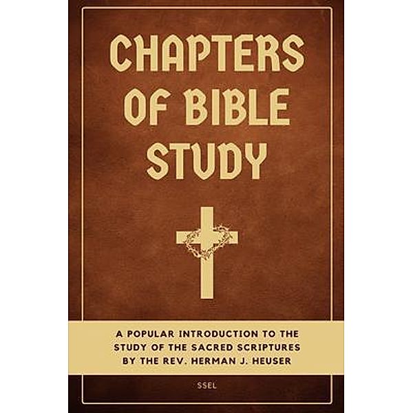 Chapters of Bible Study / SSEL, Herman J. Heuser