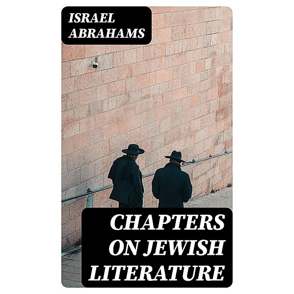 Chapters on Jewish Literature, Israel Abrahams