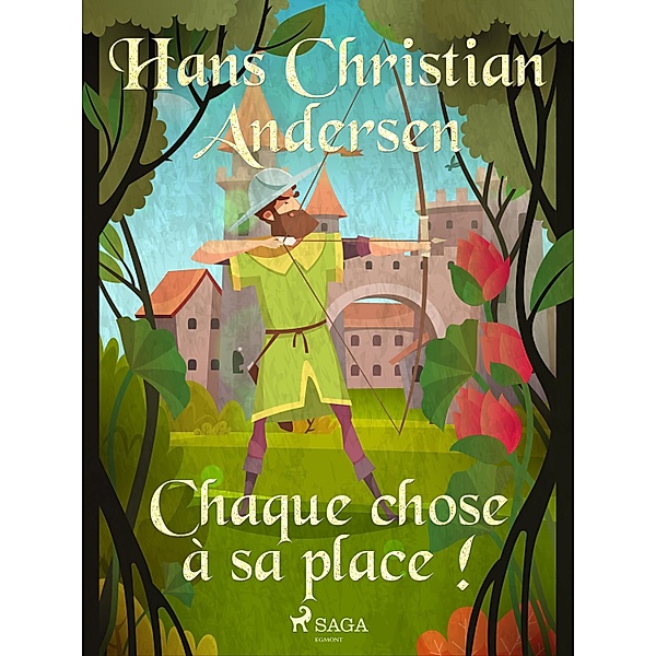 Chaque chose à sa place ! / Les Contes de Hans Christian Andersen, H. C. Andersen