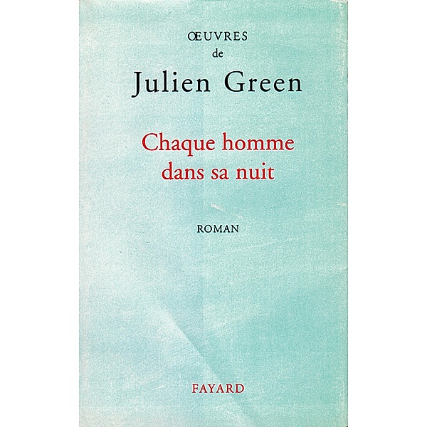 Chaque homme dans sa nuit / Littérature Française, Julien Green
