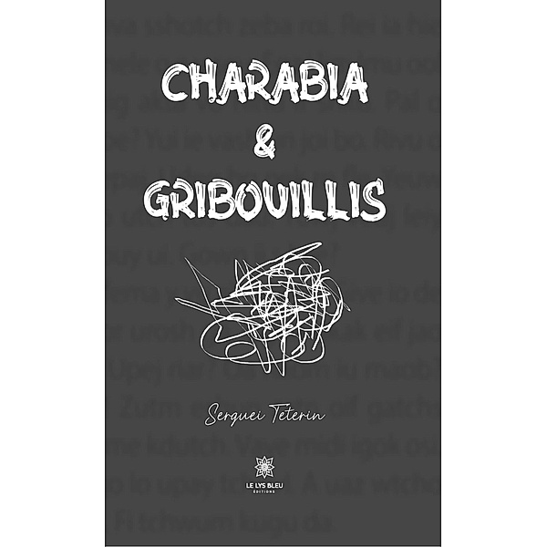 Charabia & Gribouillis, Serguei Teterin