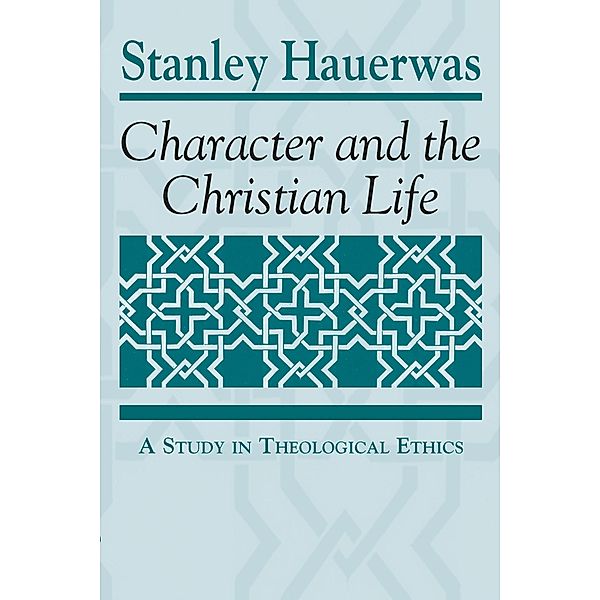 Character and the Christian Life, Stanley Hauerwas