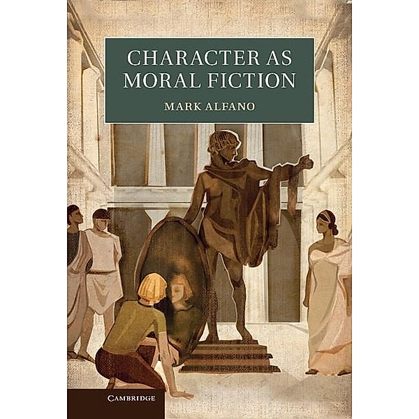 Character as Moral Fiction, Mark Alfano