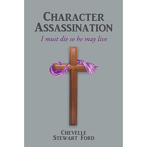 Character Assassination, Chevelle Stewart Ford