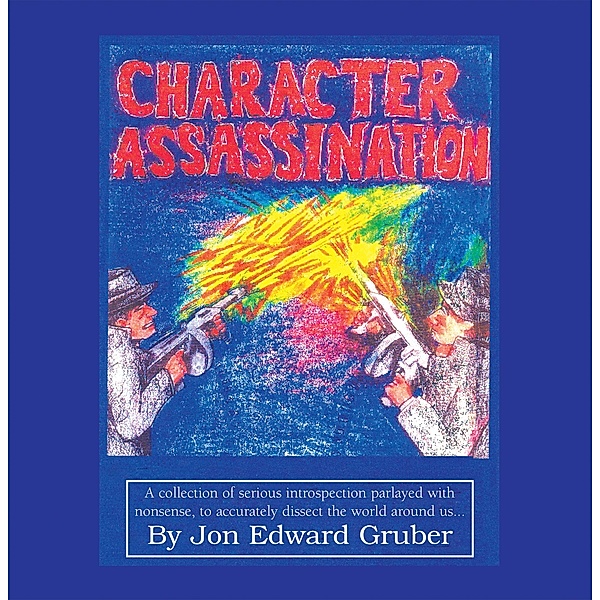 Character Assassination, Jon Edward Gruber