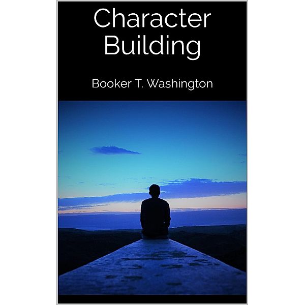 Character Building, Booker Washington