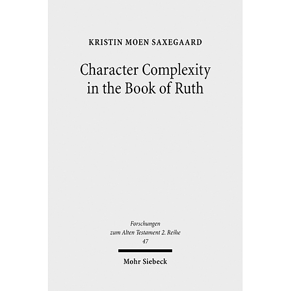Character Complexity in the Book of Ruth, Kristin Moen Saxegaard