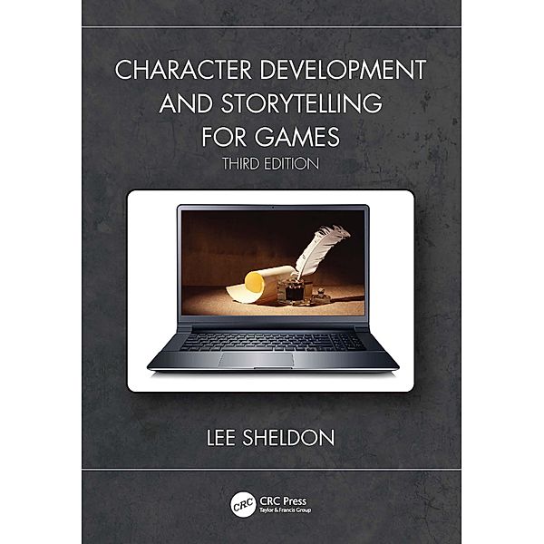 Character Development and Storytelling for Games, Lee Sheldon