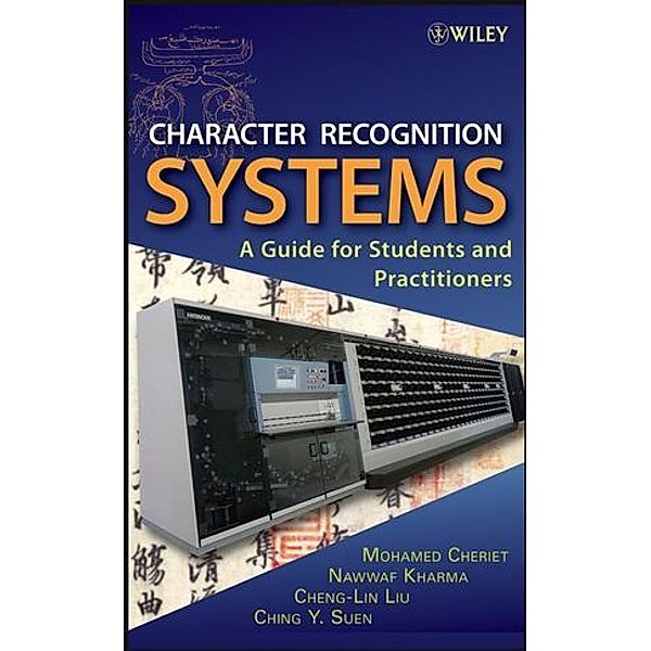 Character Recognition Systems, Mohammed Cheriet, Nawwaf Kharma, Cheng-Lin Liu, Ching Suen