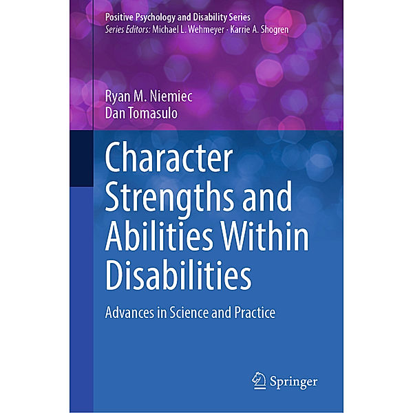 Character Strengths and Abilities Within Disabilities, Ryan M. Niemiec, Dan Tomasulo