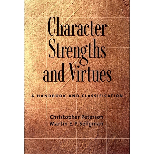 Character Strengths and Virtues, Christopher Peterson, Martin E. P. Seligman