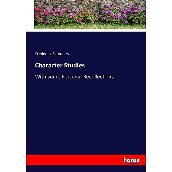 Character Studies, Frederick Saunders