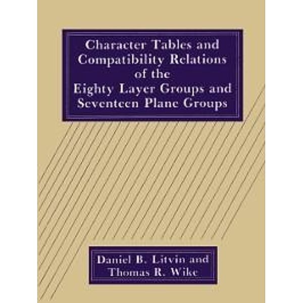 Character Tables and Compatibility Relations of the Eighty Layer Groups and Seventeen Plane Groups, D. B. Litvin, T. R. Wike