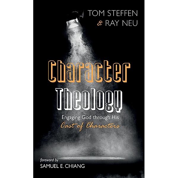 Character Theology, Tom Steffen, Ray Neu