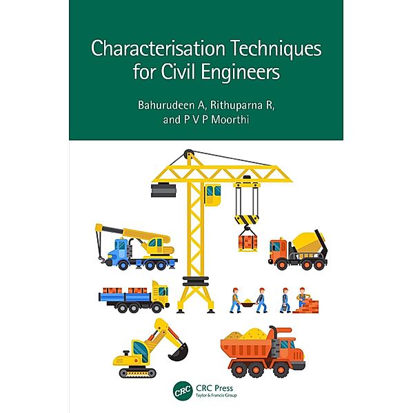 Characterisation Techniques for Civil Engineers, Bahurudeen A, Rithuparna R, P V P Moorthi