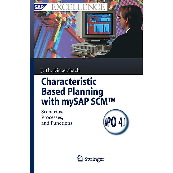 Characteristic Based Planning with mySAP SCM (TM), Jörg Thomas Dickersbach