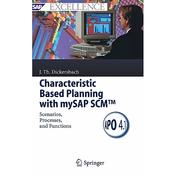 Characteristic Based Planning with mySAP SCM(TM) / SAP Excellence, Jörg Thomas Dickersbach