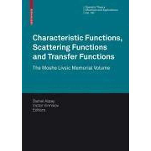 Characteristic Functions, Scattering Functions and Transfer Functions / Operator Theory: Advances and Applications Bd.197