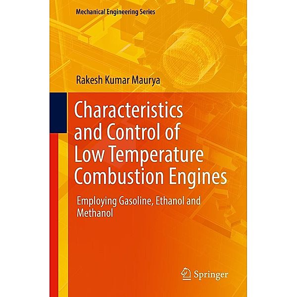 Characteristics and Control of Low Temperature Combustion Engines / Mechanical Engineering Series, Rakesh Kumar Maurya