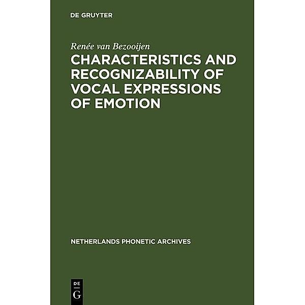 Characteristics and Recognizability of Vocal Expressions of Emotion / Netherlands Phonetic Archives Bd.5, Renée van Bezooijen