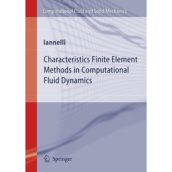 Characteristics Finite Element Methods in Computational Fluid Dynamics, Joe Iannelli