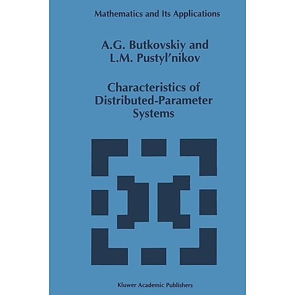 Characteristics of Distributed-Parameter Systems / Mathematics and Its Applications Bd.266, A. G. Butkovskiy, L. M. Pustyl'nikov