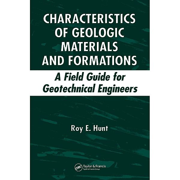 Characteristics of Geologic Materials and Formations, Roy E. Hunt