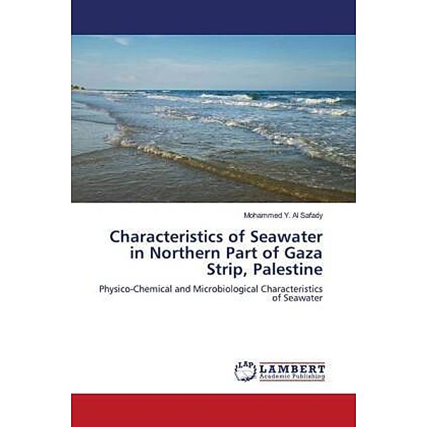 Characteristics of Seawater in Northern Part of Gaza Strip, Palestine, Mohammed Y. Al Safady