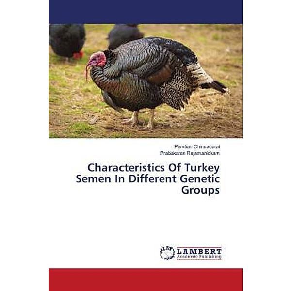 Characteristics Of Turkey Semen In Different Genetic Groups, Pandian Chinnadurai, PRABAKARAN RAJAMANICKAM